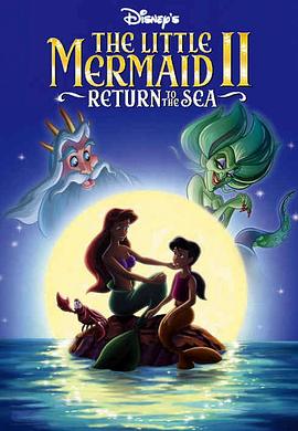 小美人鱼2：重返大海 The Little Mermaid II Return to the Sea