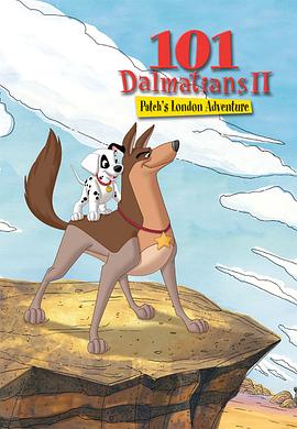 101忠狗续集：伦敦大冒险 101 Dalmatians II: Patch's London Adventure