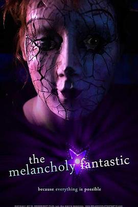 异想的忧郁 The Melancholy Fantastic