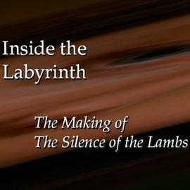 魔幻迷宫：制作《沉默的羔羊》 Inside the Labyrinth: The Making of 'The Silence of the Lambs'