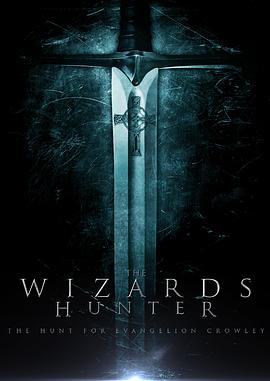 巫师猎人：猎杀福音战士克劳利 The Wizards Hunter: The Hunt for Evangelion Crowley