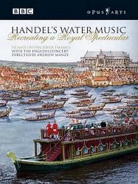 亨德爾水上音樂-再現皇家的景觀 Handel's Water Music: Recreating a Royal Spectacular
