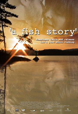 一个钓鱼的故事 A Fish Story
