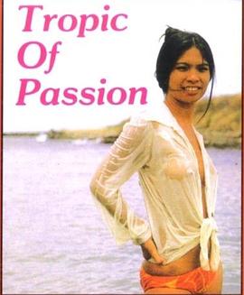 热带激情 Tropic of Passion