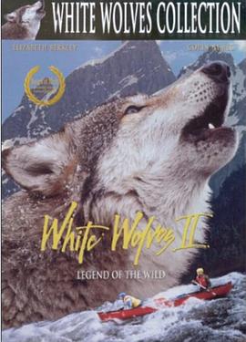 白狼的呼唤2：自然的传奇 White Wolves II: Legend of the Wild