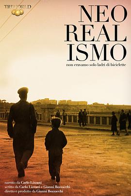 我们不只是...偷自行车的人 ：新现实主义 Non eravamo solo... Ladri di biciclette - Il neorealismo