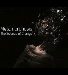 变态：形变的科学 Metamorphosis: The Science of Change