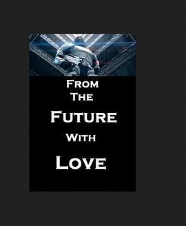 来自未来的爱 From the Future with Love