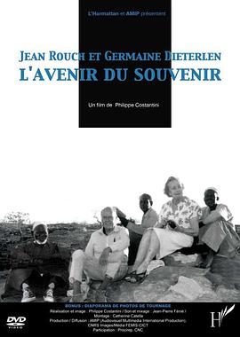 Jean Rouch et Germaine Dieterlen, l'avenir du souvenir