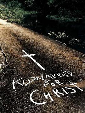 绑架，以主之名 Kidnapped for Christ