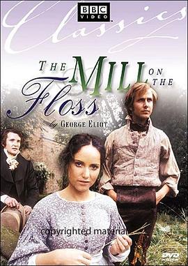 弗洛斯河上的磨坊 The Mill on the Floss