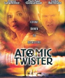 原子风暴 Atomic Twister