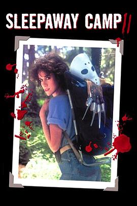 血腥死亡营2：恐怖野营地 Sleepaway Camp II: Unhappy Campers