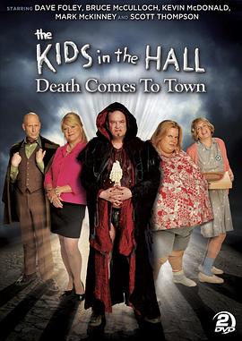 死神来临 Kids in the Hall: Death Comes to Town