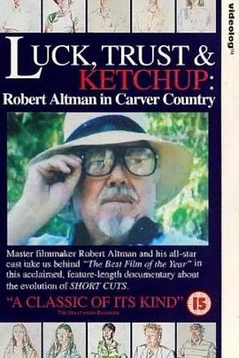 幸运·信任·番茄酱：《银色·性·男女》制作纪实 Luck, Trust & Ketchup: Robert Altman in Carver Country