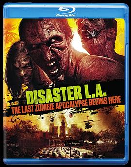 洛杉矶启示录 Disaster L.A.: The Last Zombie Apocalypse Begins Here
