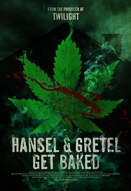 黑森林：糖果屋和420女巫 Hansel & Gretel Get Baked