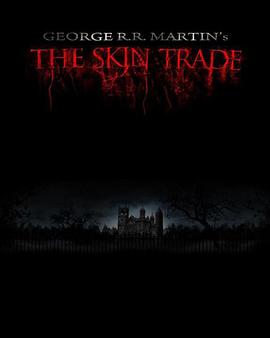 皮囊交易 George R.R. Martin's the Skin Trade