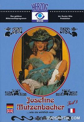 约瑟芬·蒙岑巴赫-真实的她3 Josefine Mutzenbacher - Wie sie wirklich war 3 Teil