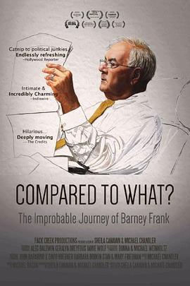 难以比拟：巴尼弗兰克的难以置信的旅程 Compared to What: The Improbable Journey of Barney Frank