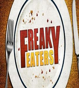 成年人偏食症 第一季 Freaky Eaters Season 1