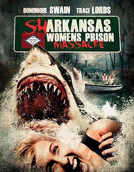 女子监狱大屠杀 Sharkansas Women's Prison Massacre