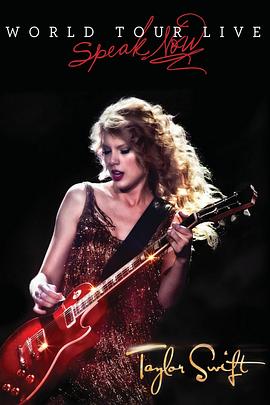 泰勒·斯威夫特：爱的告白世界巡回演唱会 Taylor Swift: Speak Now World Tour Live