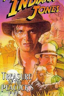 少年印第安纳琼斯大冒险：孔雀眼宝藏 Young Indiana Jones and the Treasure of the Peacock's Eye