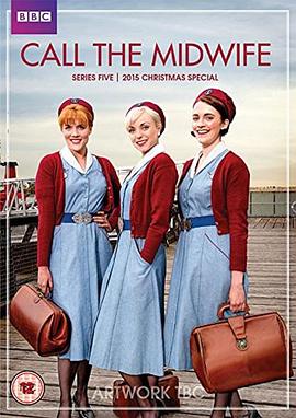 呼叫助产士：2015圣诞特别篇 Call the Midwife Christmas Special