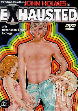 精疲力竭：约翰·C·福尔摩斯，真实的故事 Exhausted: John C. Holmes, the Real Story