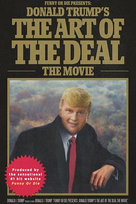 唐纳德·特朗普的交易艺术：大电影 Donald Trump's The Art of the Deal: The Movie