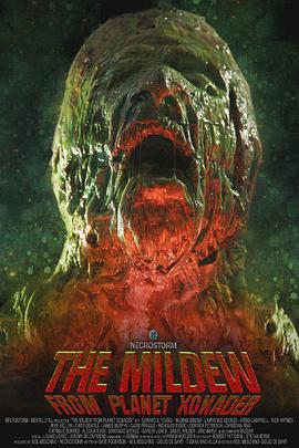 从Xonader星球来的霉菌 The Mildew from Planet Xonader