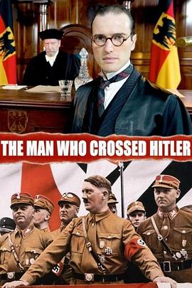 希特勒的审判人 The Man who Crossed Hitler