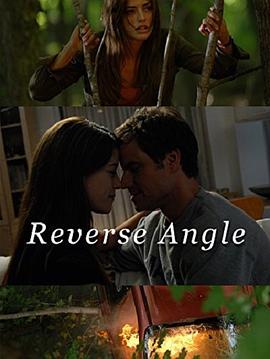 逆向追忆 Reverse Angle