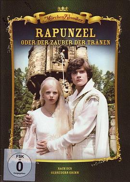 长发公主 Rapunzel oder Der Zauber der Tränen