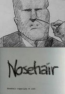鼻毛物语 Nose Hair
