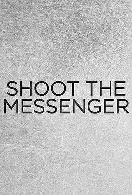 枪杀信使 Shoot the Messenger