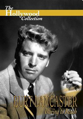 伯特·兰卡斯特：勇于进取 Burt Lancaster: Daring to Reach
