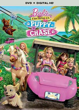 芭比之狗狗奇遇记 Barbie & Her Sisters in a Puppy Chase