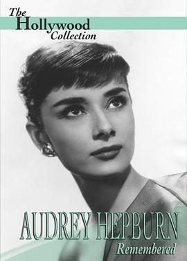 不朽的传奇——追忆奥黛丽·赫本 Audrey Hepburn Remembered