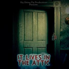 它住在阁楼上 It Lives In The Attic