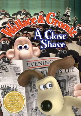 超级无敌掌门狗：剃刀边缘 Wallace & Gromit: A Close Shave