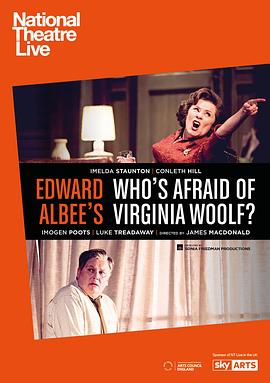 谁害怕弗吉尼亚·伍尔夫？ National Theatre Live: Who's Afraid of Virginia Woolf?