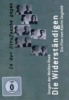 抵抗的人：“白玫瑰”的见证者 Die Widerständigen. Zeugen der Weißen Rose