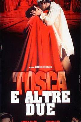 托斯卡和他的女人 Tosca and the Women