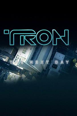 创：未来之日 Tron: The Next Day
