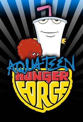 饮料杯历险记 第十一季 Aqua Teen Hunger Force Season 11