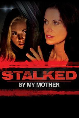被母亲跟踪 Stalked by my mother