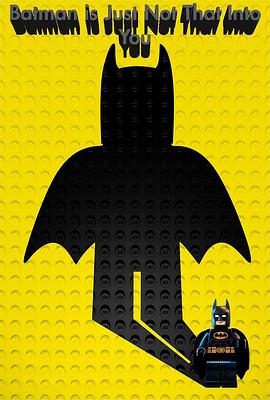蝙蝠侠其实没那么喜欢你 Batman Is Just Not That Into You