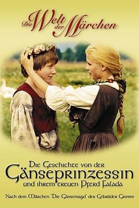 牧鹅公主和她忠诚的马儿法拉达的故事 Die Geschichte von der Gänseprinzessin und ihrem treuen Pferd Falada